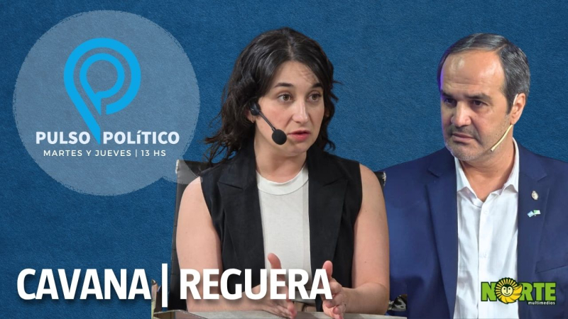 Pulso Político cambia de horario y debuta al mediodía con un debate caliente: Reguera vs Cavana