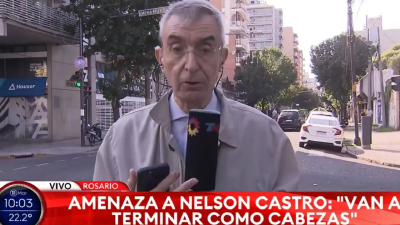 Amenazaron de muerte a Nelson Castro en Rosario: "Va a terminar como Cabezas"