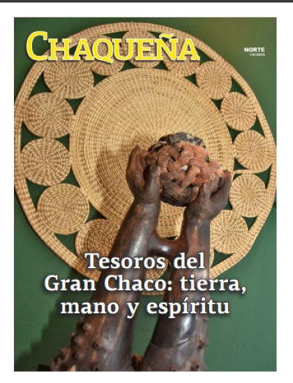 Tesoros del  Gran Chaco: tierra, mano y espíritu