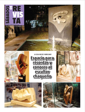 La Casa Museo Fabriciano: espacio para recordar y conocer al escultor chaqueño