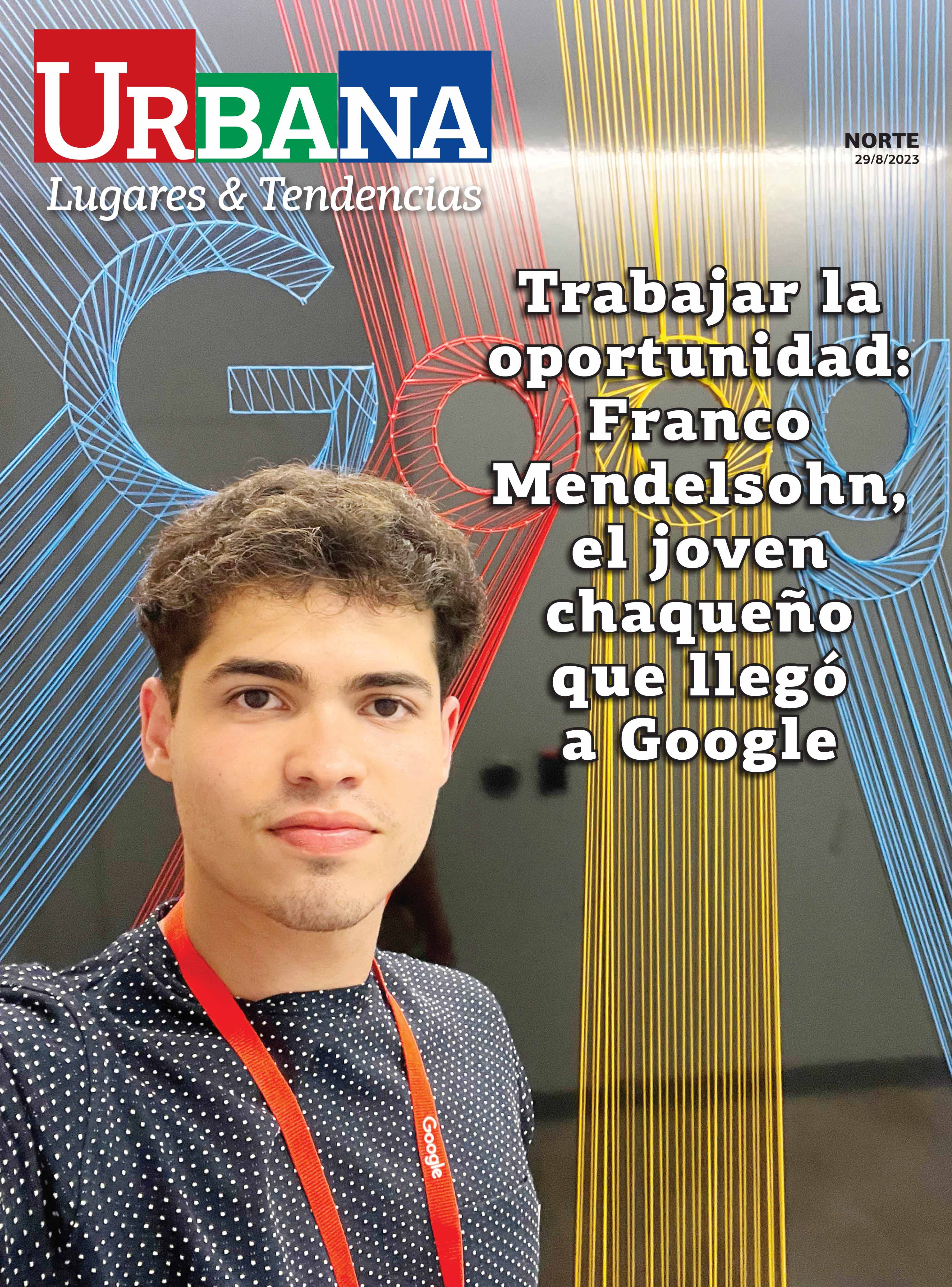 Trabajar la oportunidad: Franco Mendelsohn, el joven chaqueño que llegó a Google