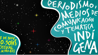 Invitan a la jornada de reflexión y debate sobre periodismo, comunicación y temática indígena