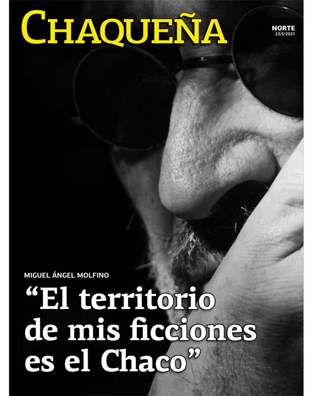 Miguel Ángel Molfino:“El territorio de mis ficciones es el Chaco”