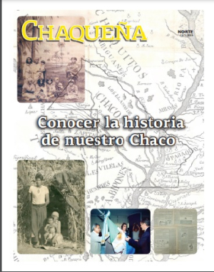 Conocer la historia de nuestro Chaco