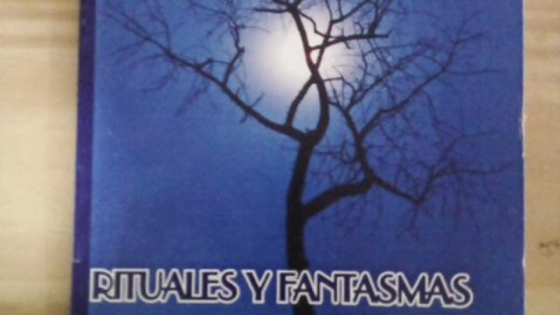 Rituales y fantasmas