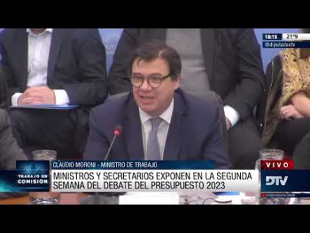 Segunda jornada de exposiciones de ministros y funcionarios sobre el Presupuesto 2023 en Diputados