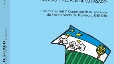 El Chaco, figuras y hechos de su pasado