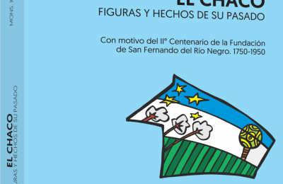 El Chaco, figuras y hechos de su pasado