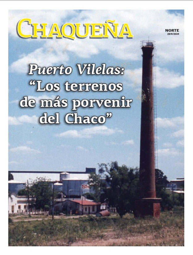 Puerto Vilelas: “Los terrenos de más porvenir del Chaco”