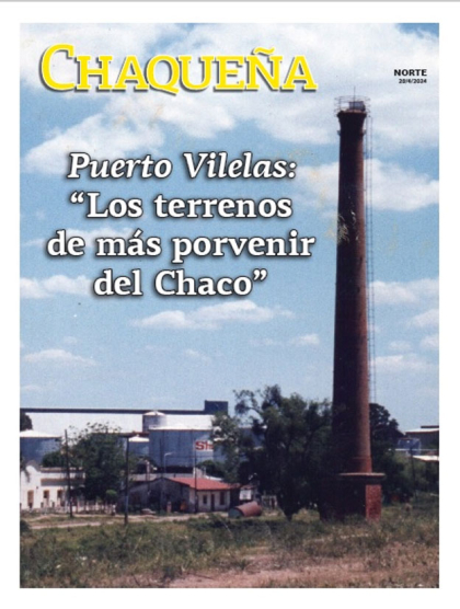 Puerto Vilelas: “Los terrenos de más porvenir del Chaco”
