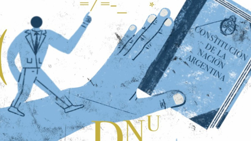 DNU en Argentina: de la urgencia real al decisionismo permanente
